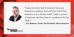 Tom Webster IAB Quote Webster Podcast Listening 2020